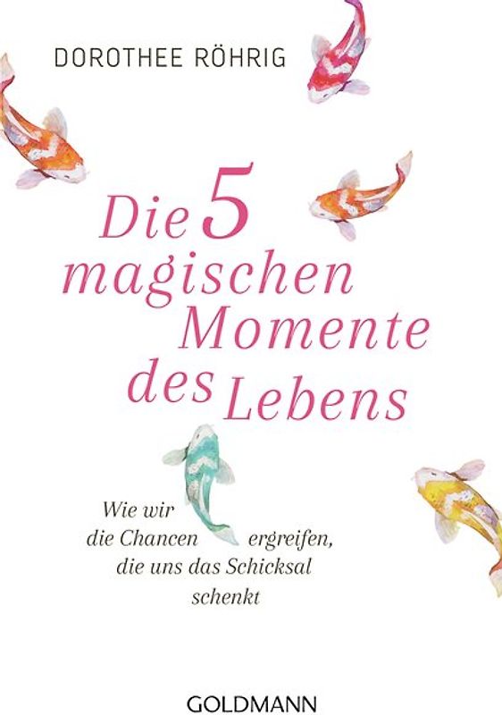 Die fünf magischen Momente des Lebens