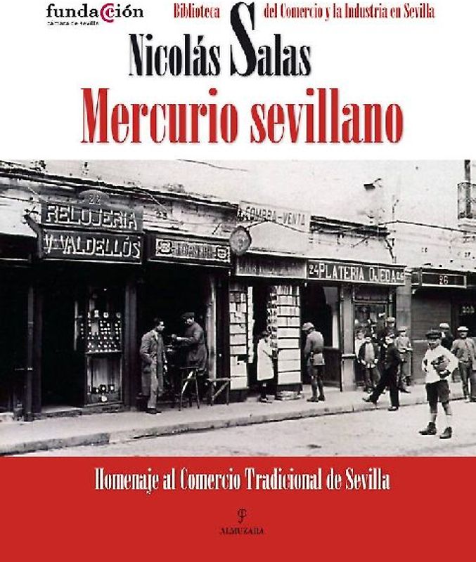 Mercurio sevillano : homenaje al comercio tradicional de Sevilla