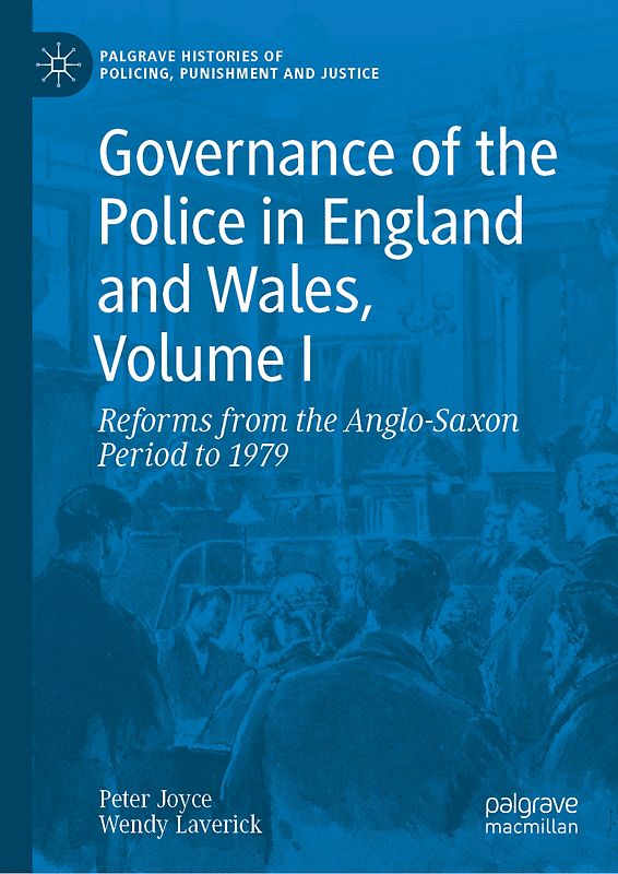Governance of the Police in England and Wales, Volume I