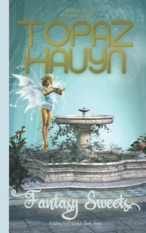 Fantasy Sweets: A Wishing Well World Short Story