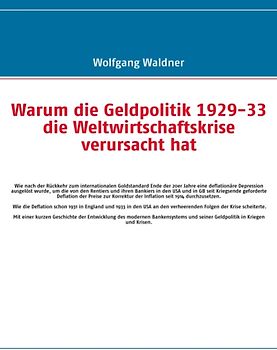 Warum die Geldpolitik 1929-33 die Weltwirtschaftskrise verursacht hat
