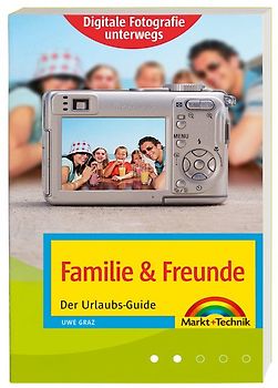 Digitale Fotografie unterwegs: Familie & Freunde