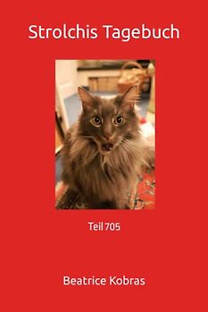 Strolchis Tagebuch: Teil 705