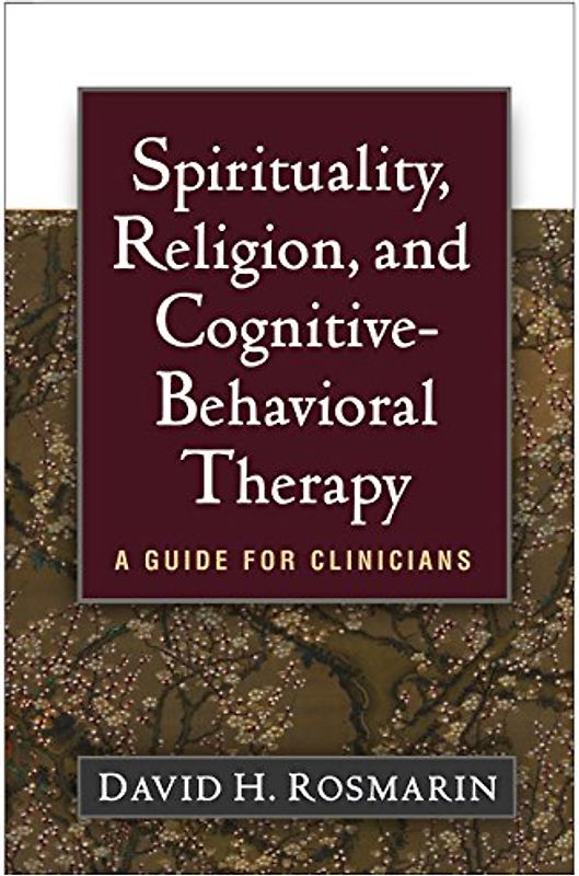 Spirituality, Religion, and Cognitive-Behavioral Therapy
