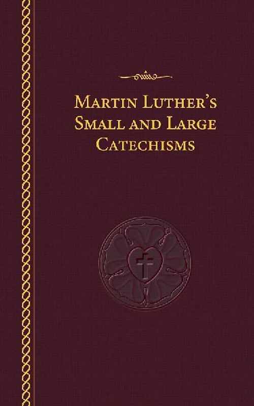 Luther's Small and Large Catechisms