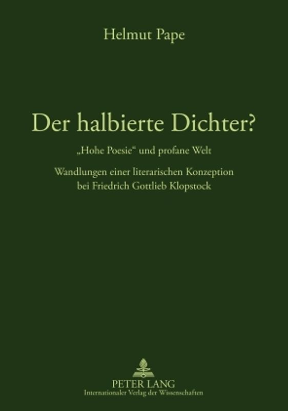 Der halbierte Dichter? - «Hohe Poesie» und profane Welt