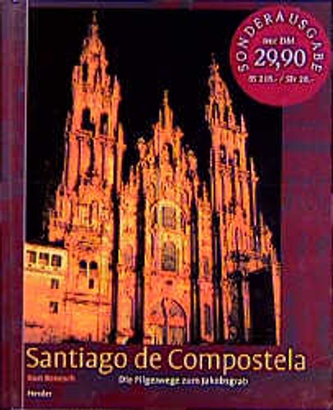 Santiago de Compostela. Die Pilgerwege zum Jakobsgrab