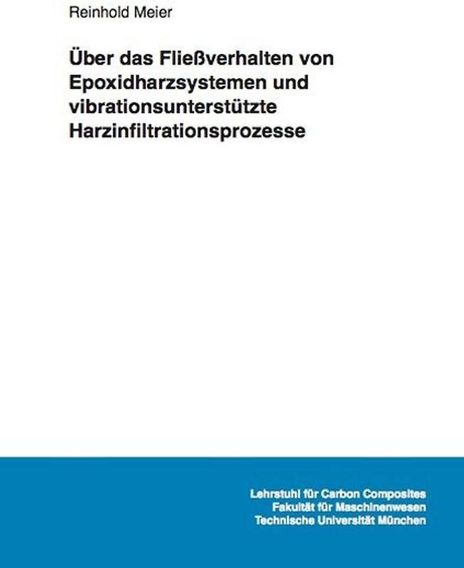 Über das Fließverhalten von Epoxidharzsystemen und vibrationsunterstützte Harzinfiltrationsprozesse