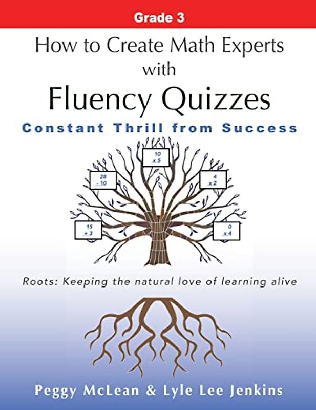 How to Create Math Experts with Fluency Quizzes Grade 3: Constant Thrill from Success (Perfect School Collection™️: Math Fluency Quizzes)