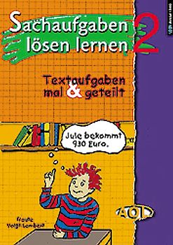 Sachaufgaben lösen lernen: mal & geteilt für Klasse 3-5