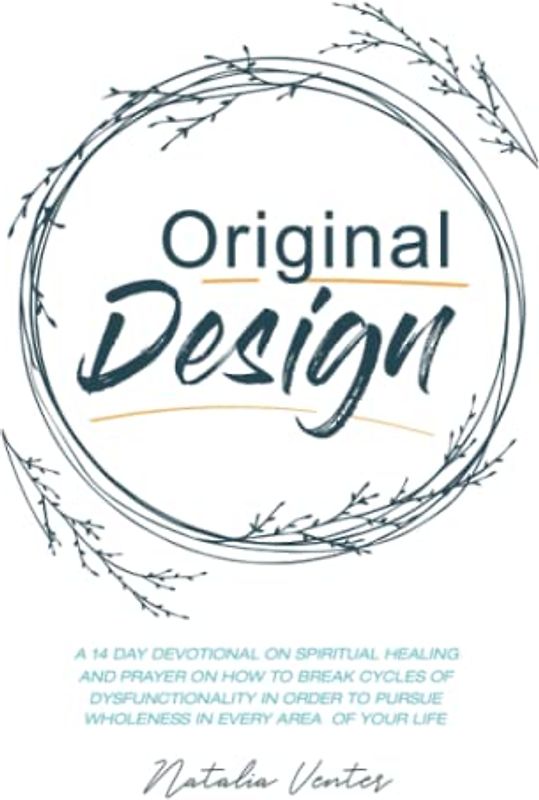 Original design: A 14 day devotional on spiritual healing and prayer on how to break cycles of dysfunctionality in order to pursue wholeness in every area of your life
