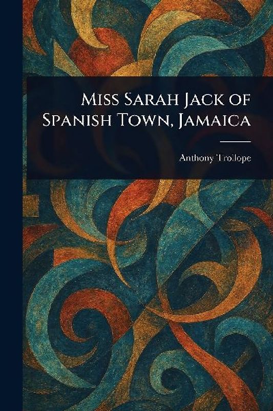 Miss Sarah Jack of Spanish Town, Jamaica