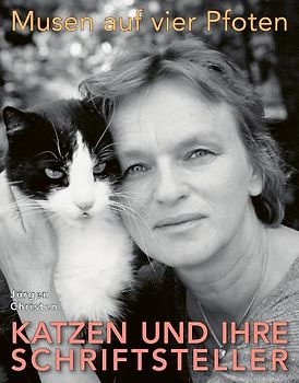 Musen auf vier Pfoten: Katzen und ihre Schriftsteller