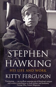 Stephen Hawking: His Life and Work - Kitty Ferguson [Paperback]