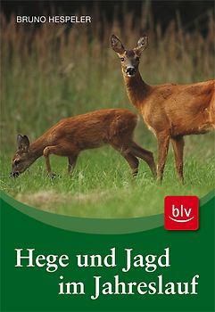 Hege und Jagd im Jahreslauf