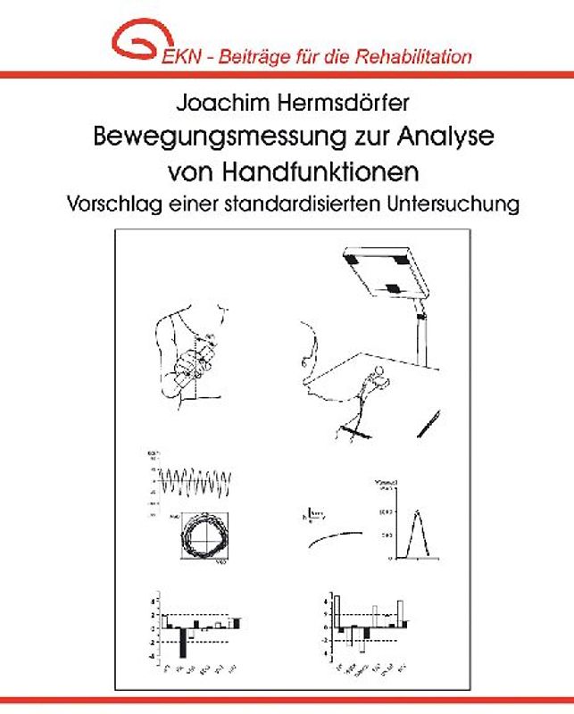 Bewegungsmessung zur Analyse von Handfunktionen. Vorschlag einer standardisierten Untersuchung.