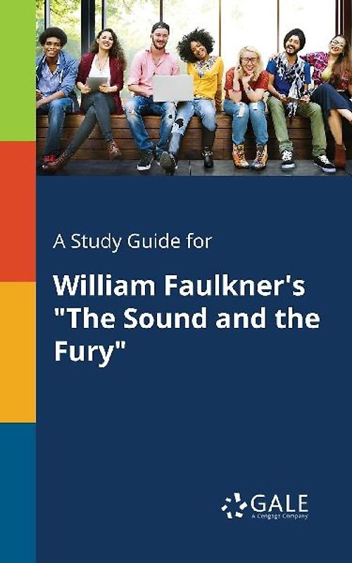A Study Guide for William Faulkner's "The Sound and the Fury"