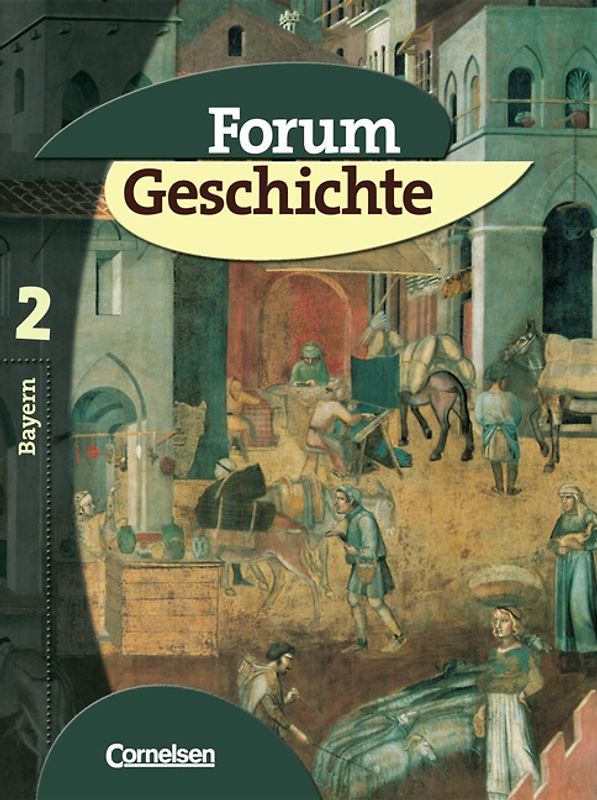 Forum Geschichte - Bayern / Band 2: 7. Jahrgangsstufe - Vom Mittelalter bis zum Absolutismus