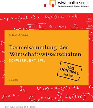 Formelsammlung der Wirtschaftswissenschaften. Schwerpunkt BWL