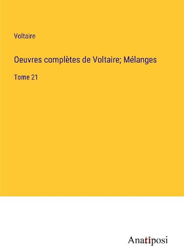 Oeuvres complètes de Voltaire; Mélanges