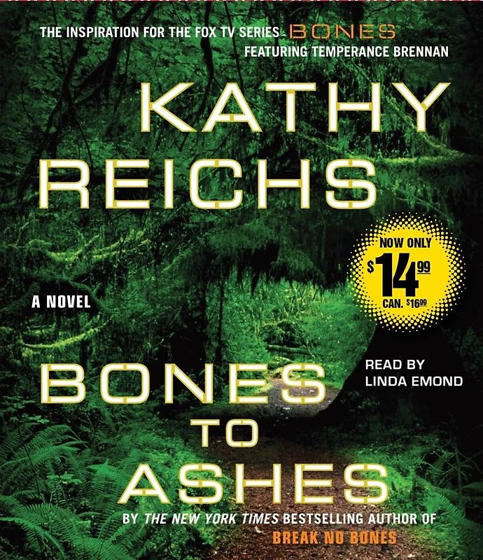 Bones to Ashes - Kathy Reichs