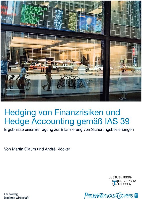 Hedging von Finanzrisiken und Hedge Accounting gemäß IAS 39
