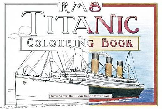 RMS Titanic Colouring Book