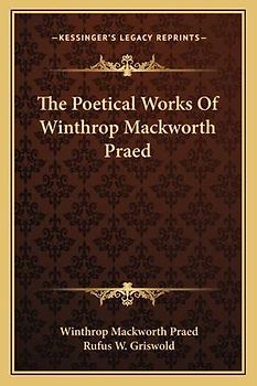 The Poetical Works Of Winthrop Mackworth Praed