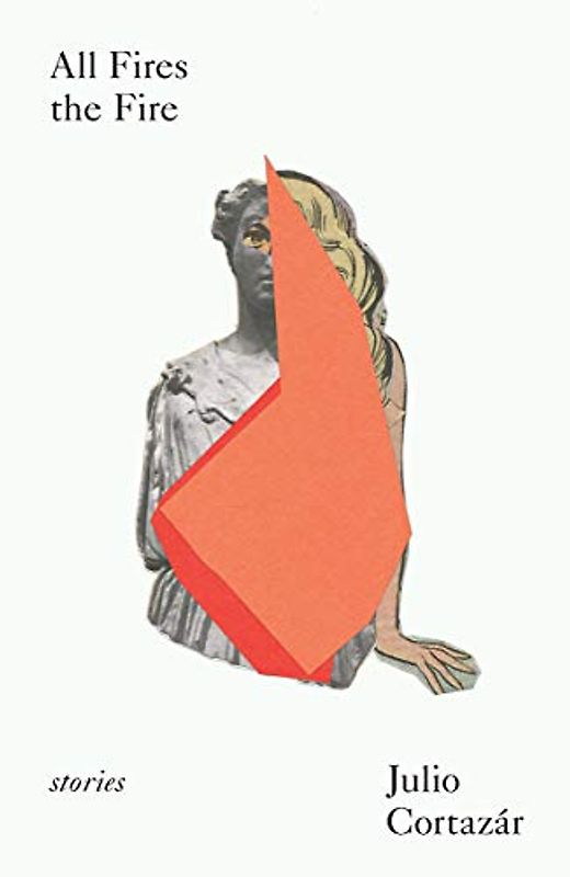 All Fires the Fire: And Other Stories