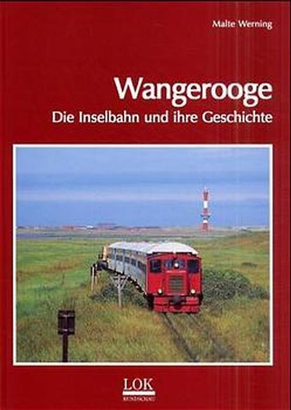Wangerooge - Die Inselbahn und ihre Geschichte