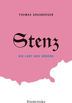 Stenz. Die Lust des Südens