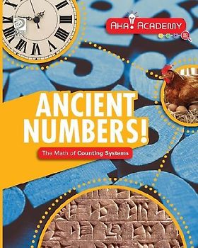 Ancient Numbers! The Math of Counting Systems