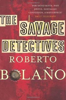 The Savage Detectives - Roberto Bolano