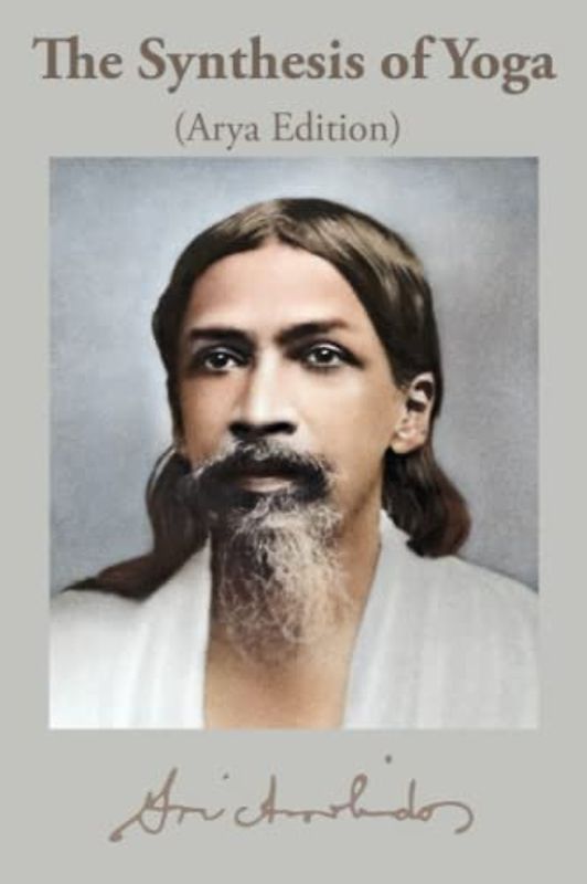 The Synthesis of Yoga: Arya Edition