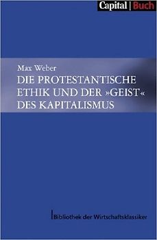 Die Protestantische Ethik und der "Geist" des Kapitalismus