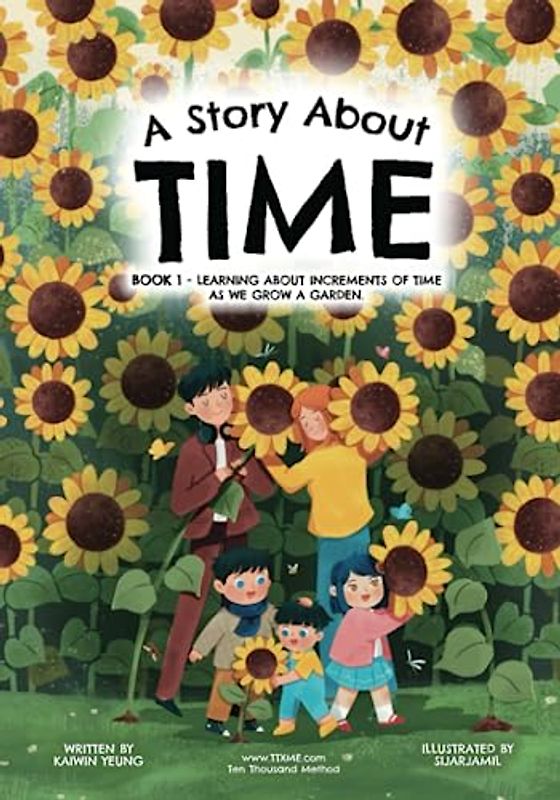 A Story About Time: Book 1 - Learning about increments of time as we grow a garden (Stories About Learning: An Educational Book Series, Band 1)
