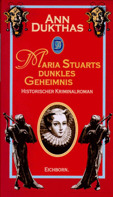 Maria Stuarts dunkles Geheimnis. Historischer Roman