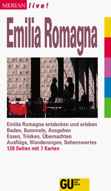 Emilia Romagna. Die Emilia Romagna entdecken und erleben. Baden, Bummeln, Ausgehen. Essen, Trinken, Übernachten. Ausflüge, Wanderungen, Sehenswertes