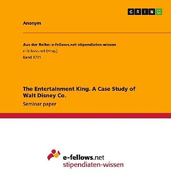 The Entertainment King. A Case Study of Walt Disney Co.
