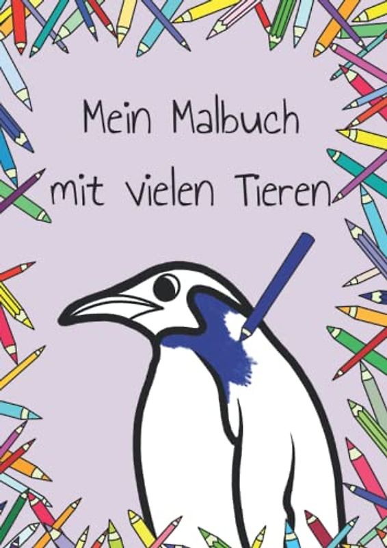 Mein Malbuch mit vielen Tieren: Super süßes Malbuch mit Tieren, Soft Cover DinA4 mit 30 Ausmalbildern mit breiten Linien (Meine Malbücher)