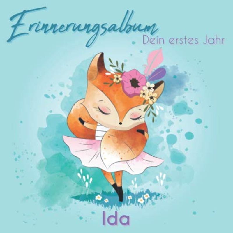 Erinnerungsalbum - Ida - Dein erstes Jahr: Babyalbum zum Ausfüllen für das erste Lebensjahr