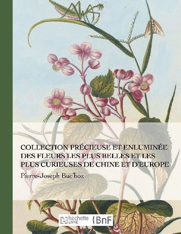 Collection Précieuse Et Enluminée Des Fleurs Les Plus Belles Et Plus Curieuses de Chine Et Europe