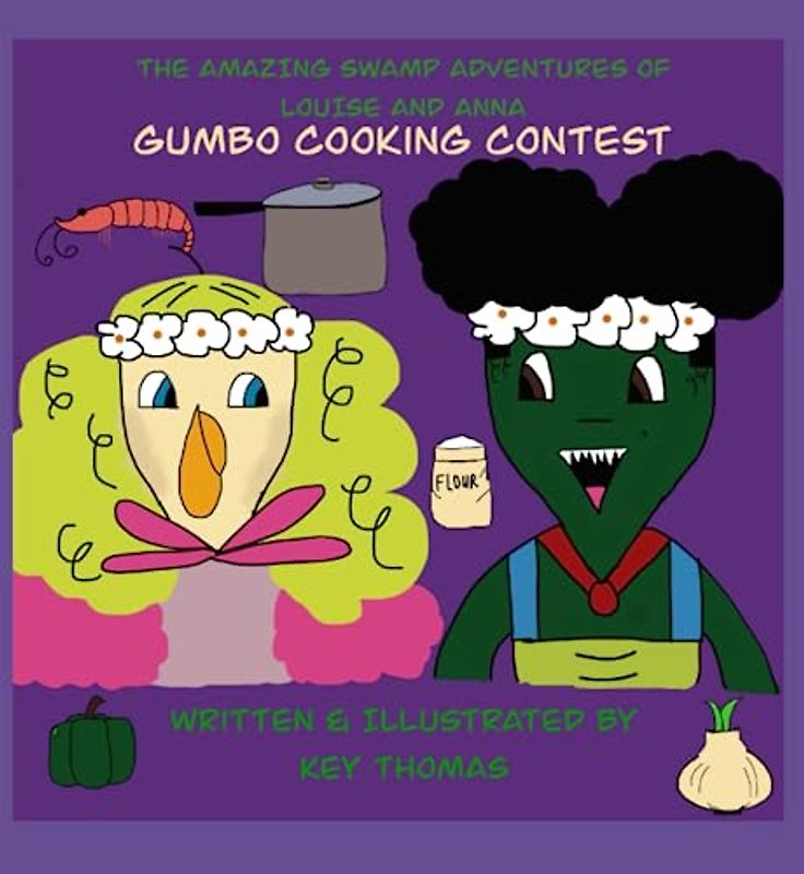 The Amazing Swamp Adventures of Louise and Anna: Gumbo Cooking Contest
