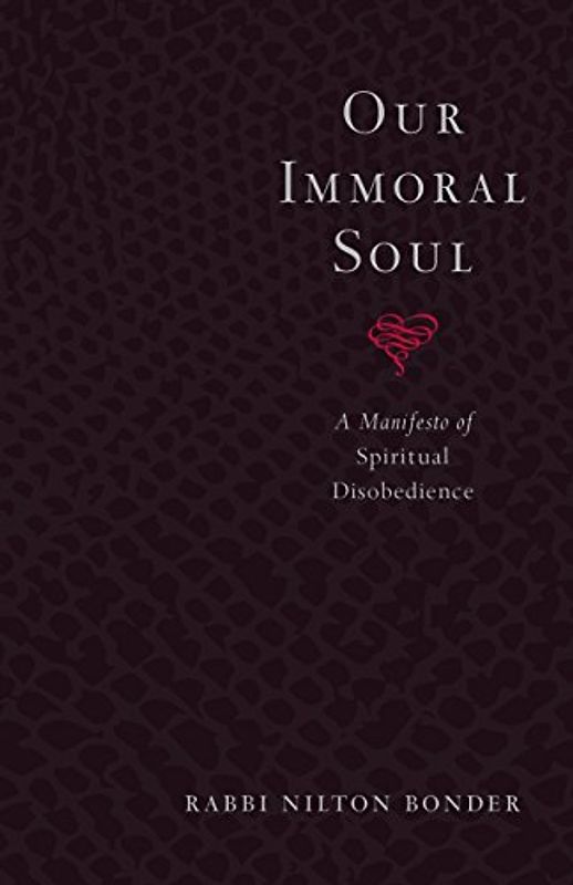 Our Immoral Soul: A Manifesto of Spiritual Disobedience