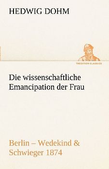 Die wissenschaftliche Emancipation der Frau