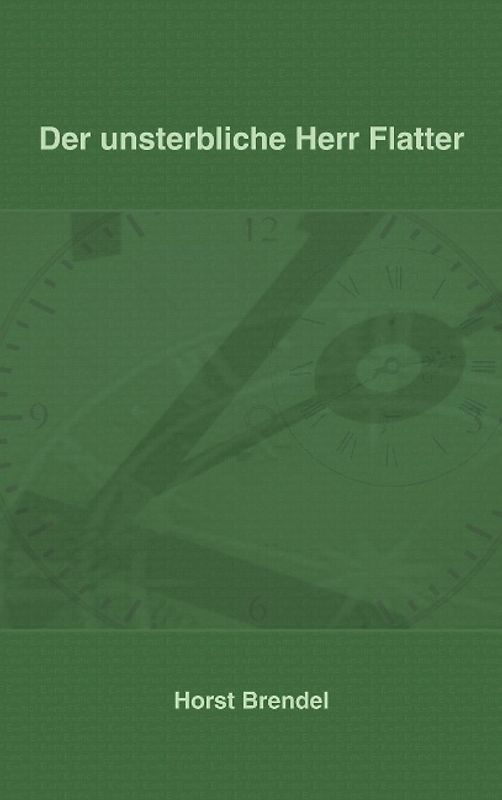 Der unsterbliche Herr Flatter