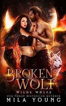 Broken Wolf (Wild Wölfe, Band 2)