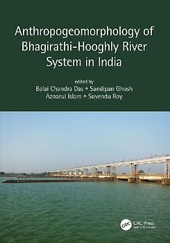 Anthropogeomorphology of Bhagirathi-Hooghly River System in India