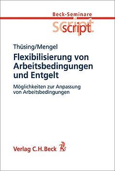 Flexibilisierung von Arbeitsbedingungen und Entgelt