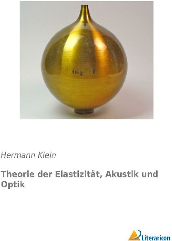 Theorie der Elastizität, Akustik und Optik